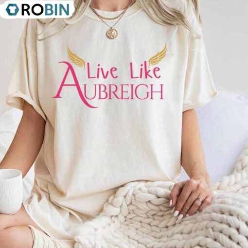 Inspirational Aubreigh Wyatt Shirt, Motivational Quote Unisex T Shirt Sweatshirt