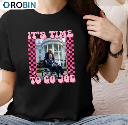 It’s Time To Go Joe Shirt, Political Trump T Shirt Long Sleeve