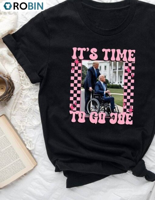 It’s Time To Go Joe Shirt, Limited Political Humor Crewneck Long Sleeve