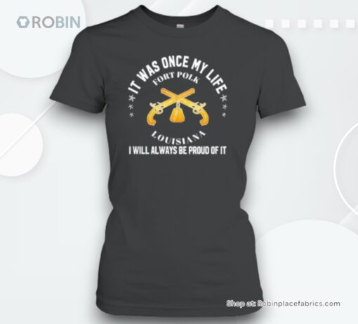 It Was Once My Life Fort Polk Louisiana Unisex Shirt