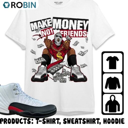 Jordan 12 Red Taxi Shirt, Make Money Not Friends Crewneck Long Sleeve