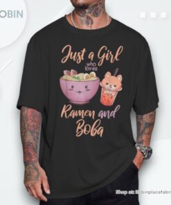 Just A Girl Who Loves Ramen And Boba Cute Kawaii Noodles Unisex Shirt