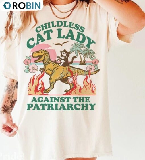 Kamala Childless Cat Lady Shirt, Against The Patriarchy Unisex Hoodie Tee Tops