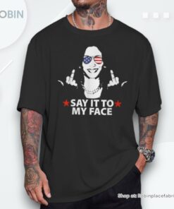 Kamala Harris Middle Finger Say It To My Face 2024 Unisex Shirt