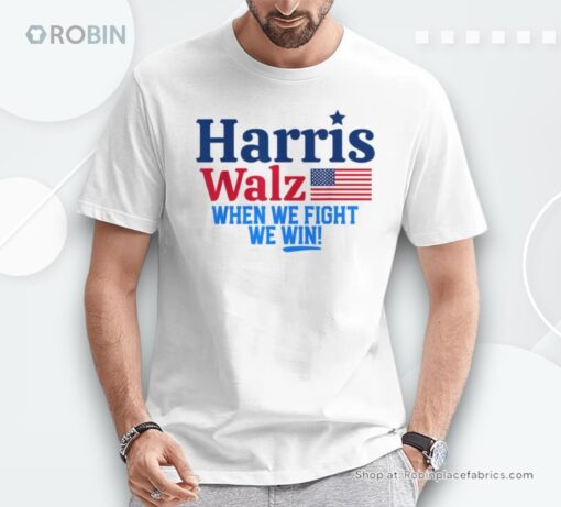 Kamala Harris Tim Walz When We Fight We Win Unisex Shirt