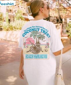 Kamala Harris You Think You Just Fall Out Of A Coconut Tree Shirt, President Unisex Unisex Shirt, Hoodie, Sweatshirt