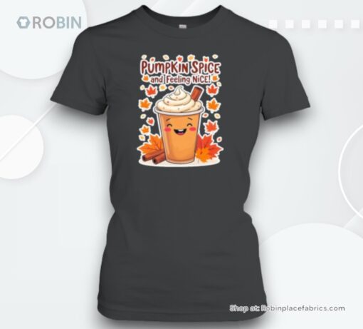 Kawaii Pumpkin Spice Latte And Feeling Nice Unisex Shirt