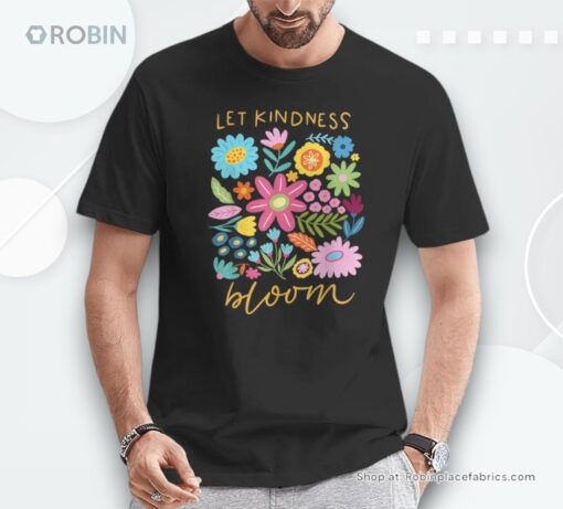 Let Kindness Bloom Unisex Shirt