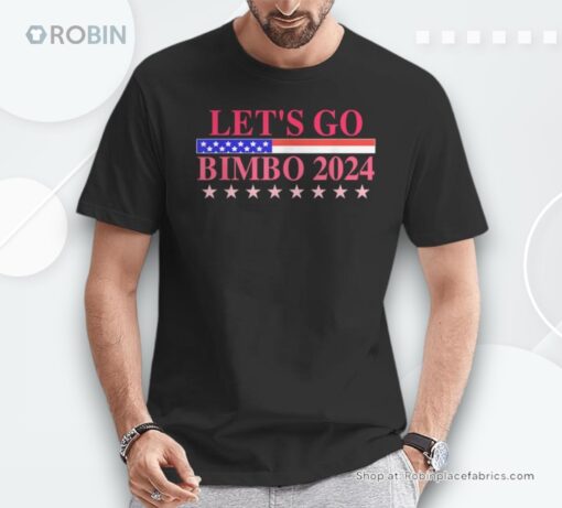 Let’s Go Bimbo 2024 Apparel Unisex Shirt