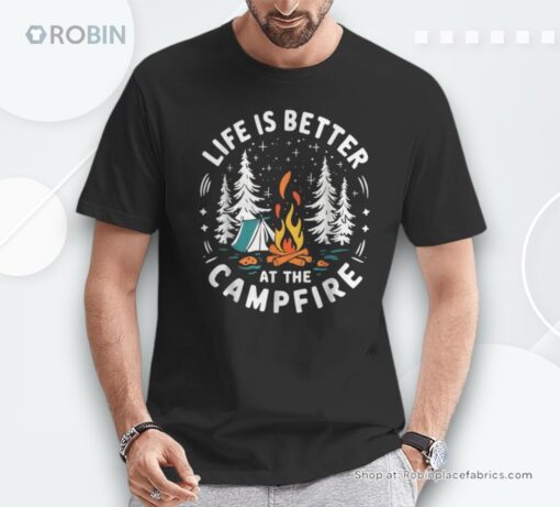 Life Is Better At The Campfire Camping Womens Unisex Shirt
