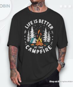 Life Is Better At The Campfire Camping Womens Unisex Shirt