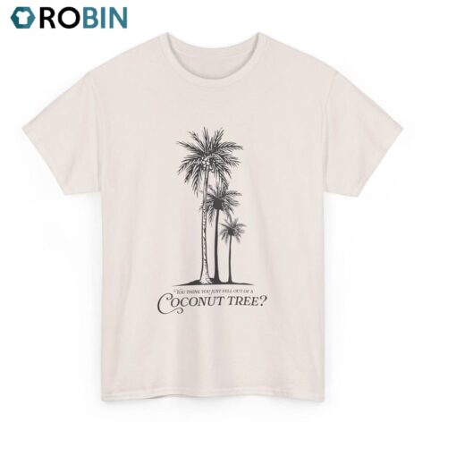 Limited You Think You Just Fell Out Of A Coconut Tree, Kamala Harris Long Sleeve Tee Tops