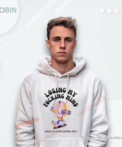 Losing My Fucking Mind What Is Even Going On Shirt