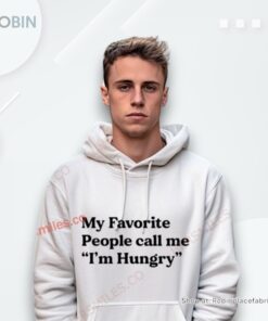 My Favorite People Call Me I’M Hungry Shirt