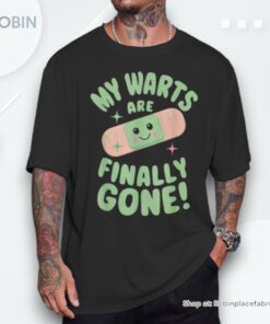 My Warts Are Finally Gone Unisex Shirt