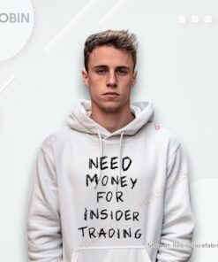 Need Money For Insider Trading Shirt