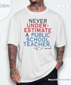 Never Underestimate A Public School Teacher Coach Quote Unisex Shirt