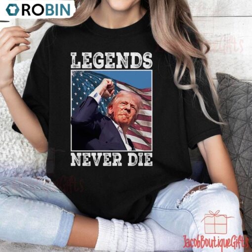 Neutral Trump Assassination T Shirt , Legends Never Die Shirt Crewneck