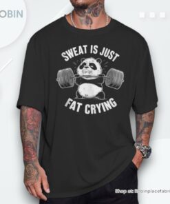 Panda Sweat Is Just Fat Crying Gym Unisex Shirt