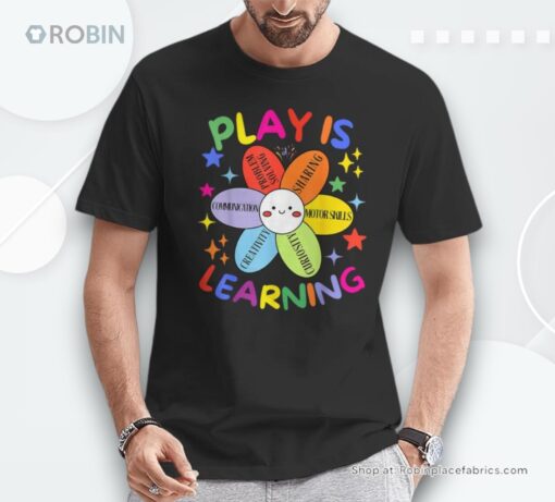 Play Is Learning Preschool Teacher Appreciation Unisex Shirt