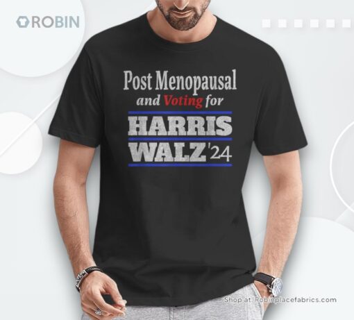 Post Menopausal And Voting For Harris Walz ’24 Vintage Font Unisex Shirt