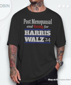 Post Menopausal And Voting For Harris Walz ’24 Vintage Font Unisex Shirt