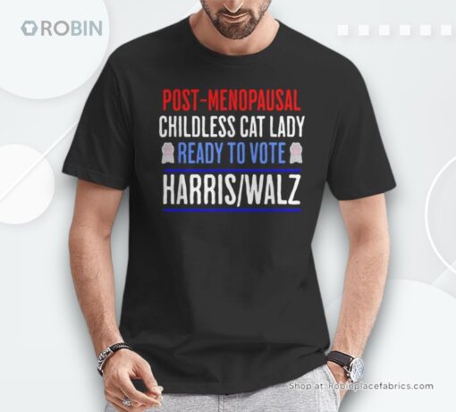 Post Menopausal Childless Cat Lady Ready To Vote Kamala Unisex Shirt