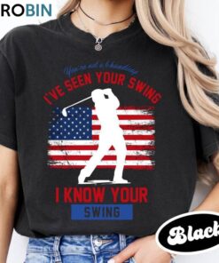 Presidential Debate Crewneck, Creative I’ve Seen Your Swing I Know Your Swing Shirt Tank Top