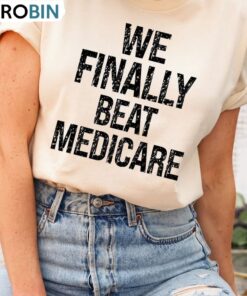 Presidential Debates 2024 Crewneck, Unique We Finally Beat Medicare Shirt Tank Top