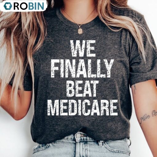 Presidential Debates 2024 Crewneck, Unique We Finally Beat Medicare Shirt Tank Top