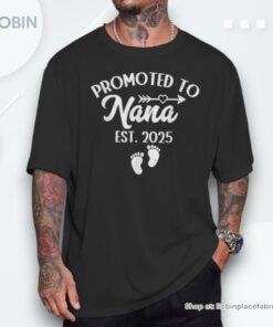 Promoted To Nana 2025 Grandma Est 2025 Unisex Shirt Promoted To Nana 2025 Grandma Est 2025 Unisex Shirt