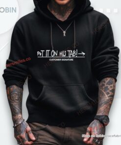 Put It On His Tab Customer Signature Shirt Put It On His Tab Customer Signature Shirt