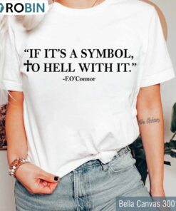 Quote If It’s A Symbol To Hell With Shirts, Unique Sweatshirt Hoodie