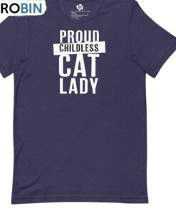 Retro Childless Cat Lady Shirt, Vote For Women Unisex T Shirt Crewneck