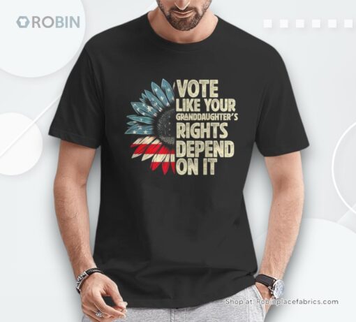 Retro Flag Vote Like Your Granddaughters Rights Depend On It Unisex Shirt