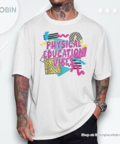 Retro Physical Education Vibes Gym Teacher Phys Ed Teacher Unisex Shirt