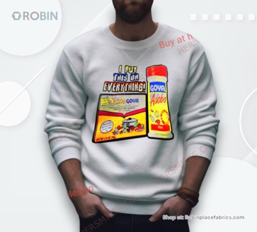 Sazon And Adobo I Put This On Everything Shirt