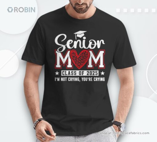 Senior Mom 2025 Class Of 2025 I’m Not Crying Leopard Heart Unisex Shirt