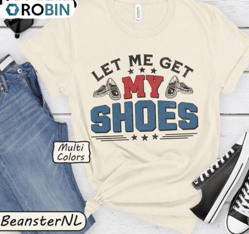 Shoe Addiction Unisex Hoodie, New Rare Let Me Get My Shoes Shirt Short Sleeve