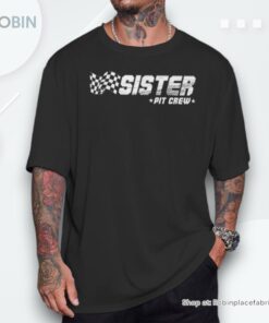 Sister Pit Crew Race Car Birthday Family Racing Unisex Shirt