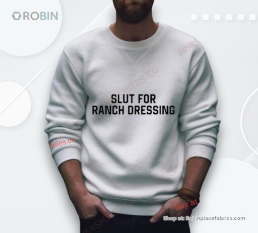 Slut For Ranch Dressing Shirt