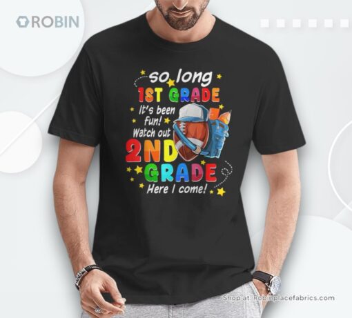 So Long 1st Grade It Been Fun 2nd Grade Here I Come Football Unisex Shirt