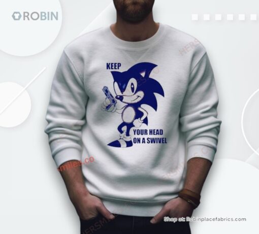 Sonic Keep Your Head On A Swivel Shirt