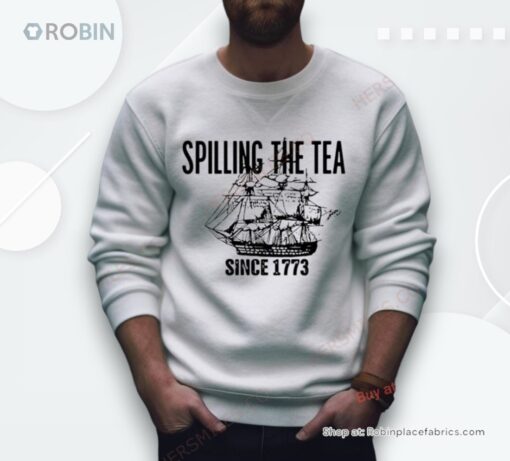 Spilling The Tea Since 1773 Classic Shirt