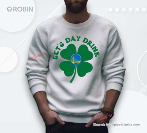 St Patricks Day Lets Day Drink Golden State Warriors Baseball Shirt