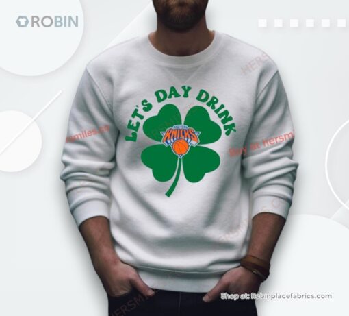 St Patricks Day Lets Day Drink New York Knicks Shirt