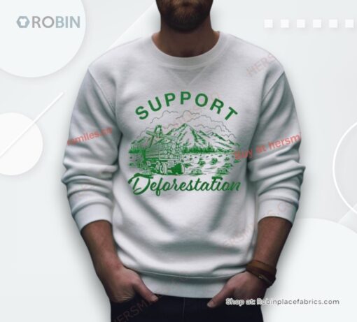 Support Deforestation Shirt