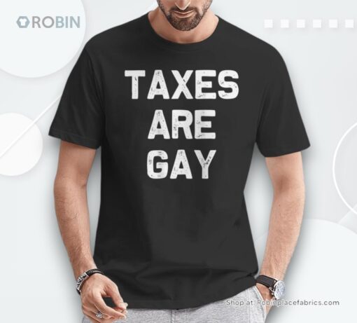 Taxes Are Gay On Back Unisex Shirt