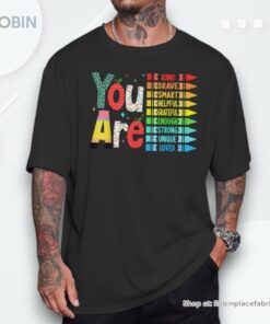 Teacher You Are Kind Brave Smart Helpful Back To School Unisex Shirt