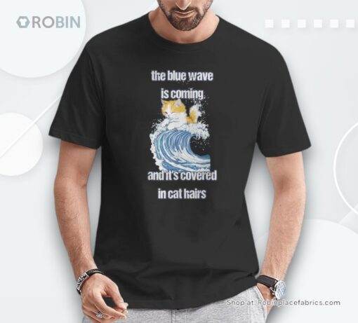 The Blue Humor Wave Is Coming Covered In Cat Hairs Kamala Unisex Shirt